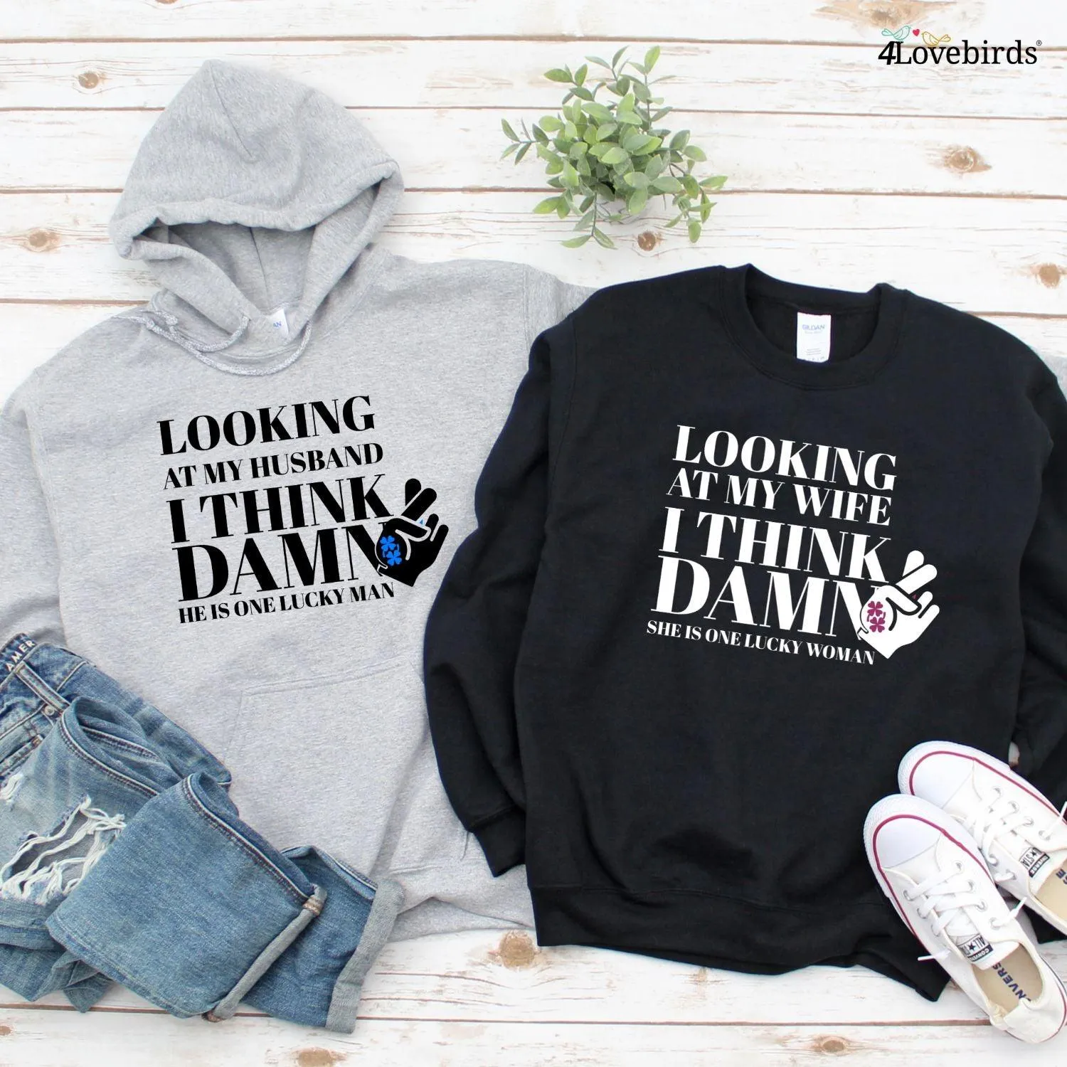 Matching Set: 'Look At My Wife/Husband, Lucky Woman/Man' Hoodie & Sweatshirt